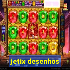 jetix desenhos